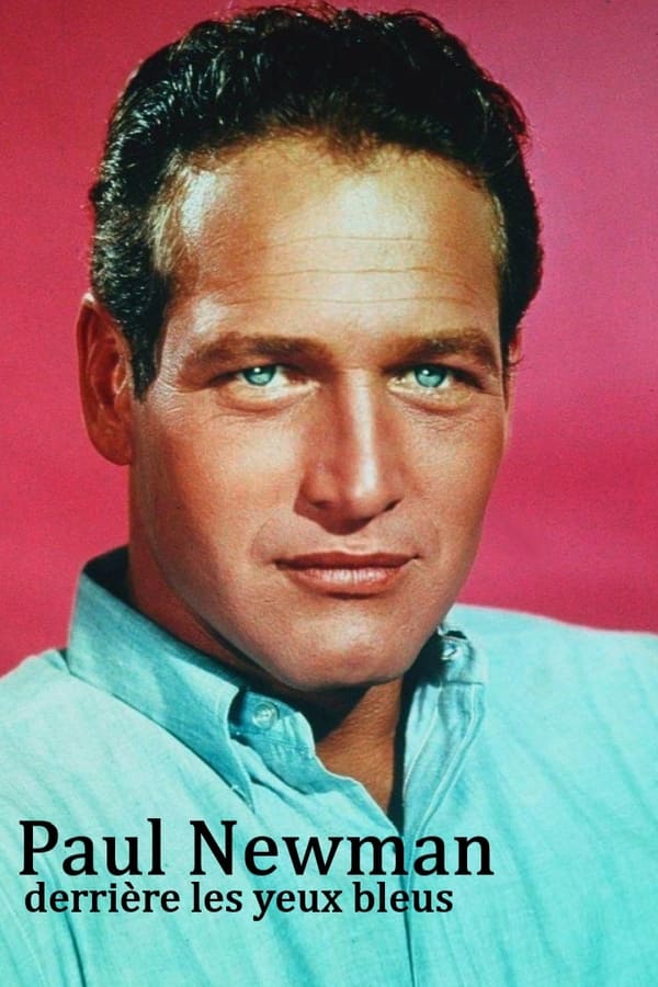 Paul Newman, Behind Blues Eyes