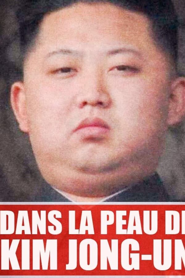 Dans la peau de Kim Jong-Un