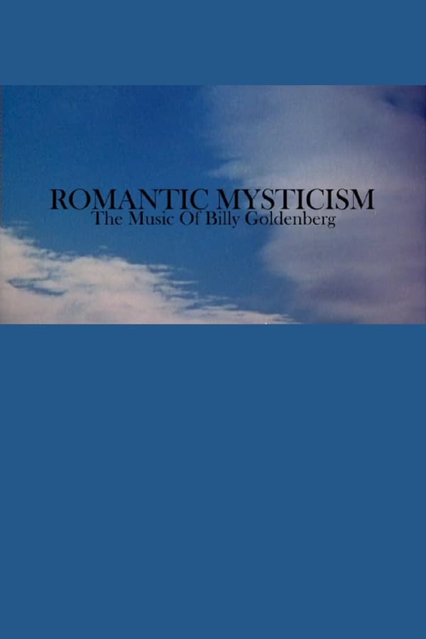 Romantic Mysticism: The Music of Billy Goldenberg