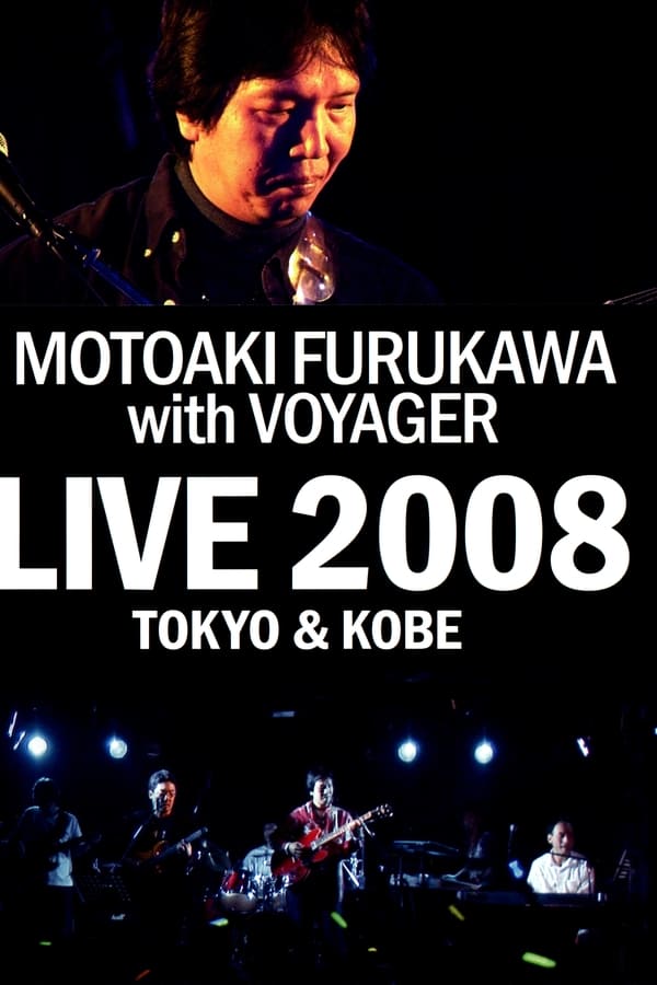 MOTOAKI FURUKAWA with VOYAGER LIVE 2008 TOKYO & KOBE