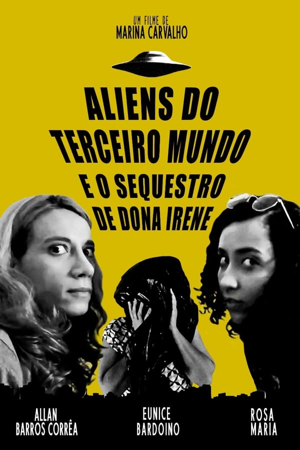 Aliens do terceiro mundo e o sequestro de Dona Irene