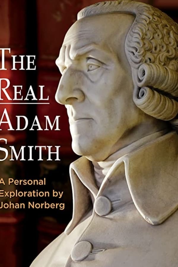 The Real Adam Smith: Ideas That Changed The World