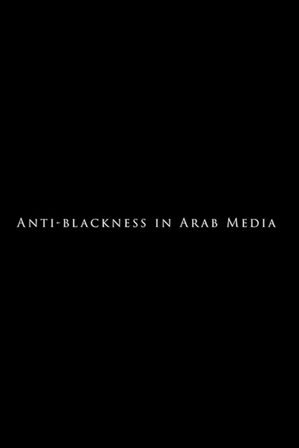 Anti-Blackness in Arab Media