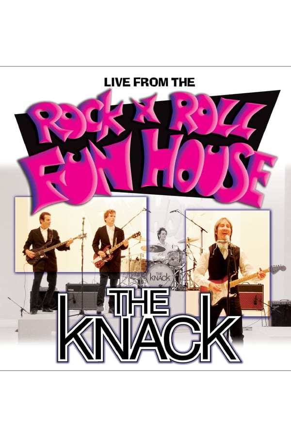 The Knack: Live From The Rock N Roll Fun House