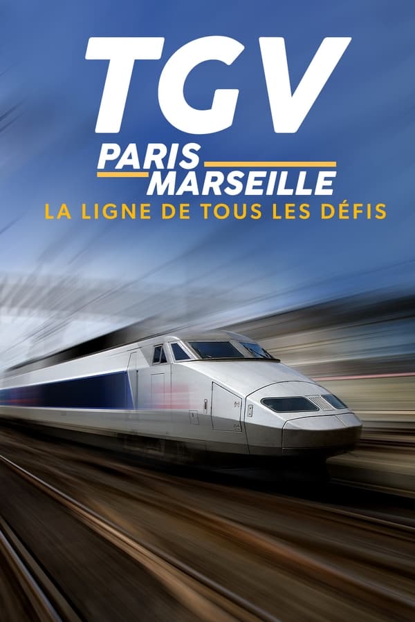 TGV Paris-Marseille, la ligne de tous les défis