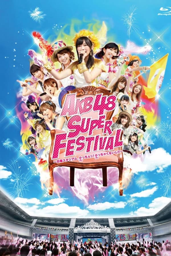 AKB48 Super Festival ~Nissan Stadium, Chicchee! Chicchakunaishi!!~