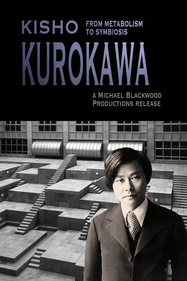 Kisho Kurokawa From Metabolism to Symbiosis