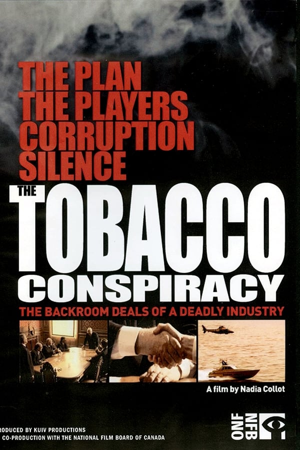 The Tobacco Conspiracy: The Backroom Deals of a Deadly Industry