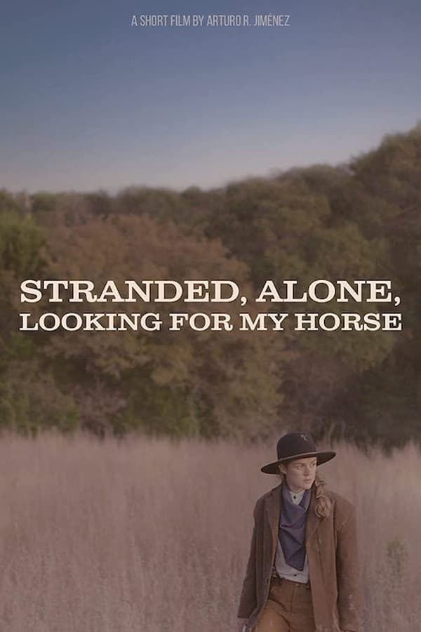 Stranded, Alone, Looking for my Horse
