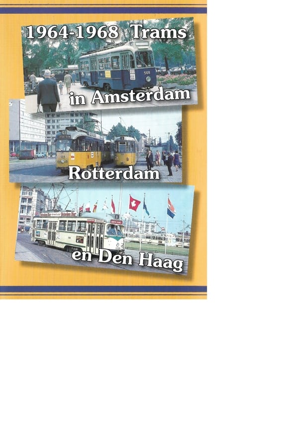 1964-1968 Trams in Amsterdam, Rotterdam en Den Haag