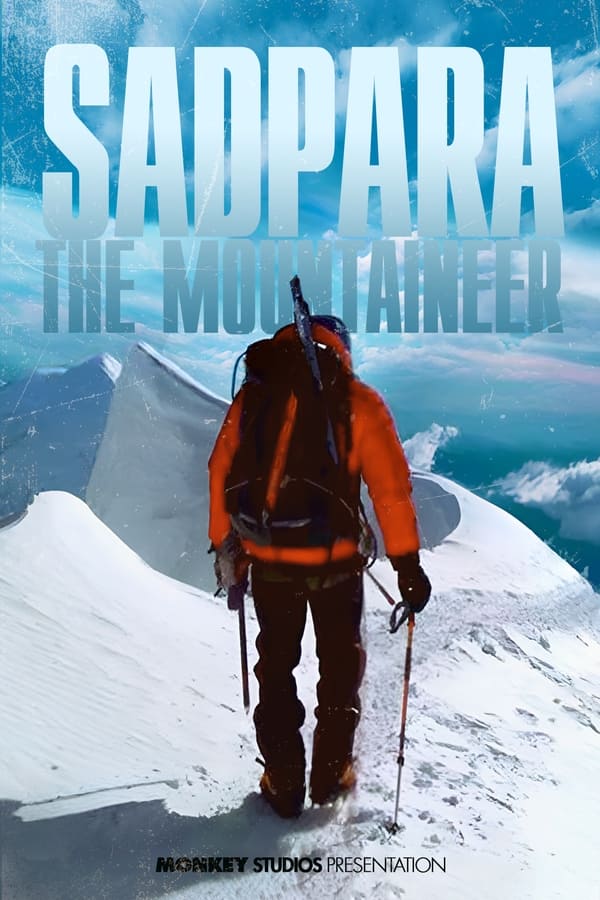 Sadpara The Mountaineer