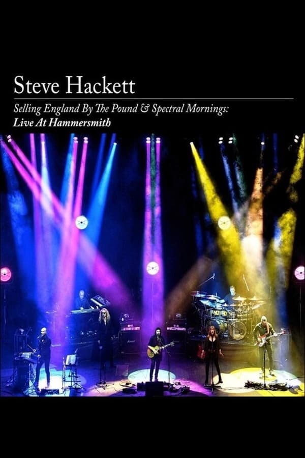 Steve Hackett: Selling England by the Pound & Spectral Mornings, Live at Hammersmith