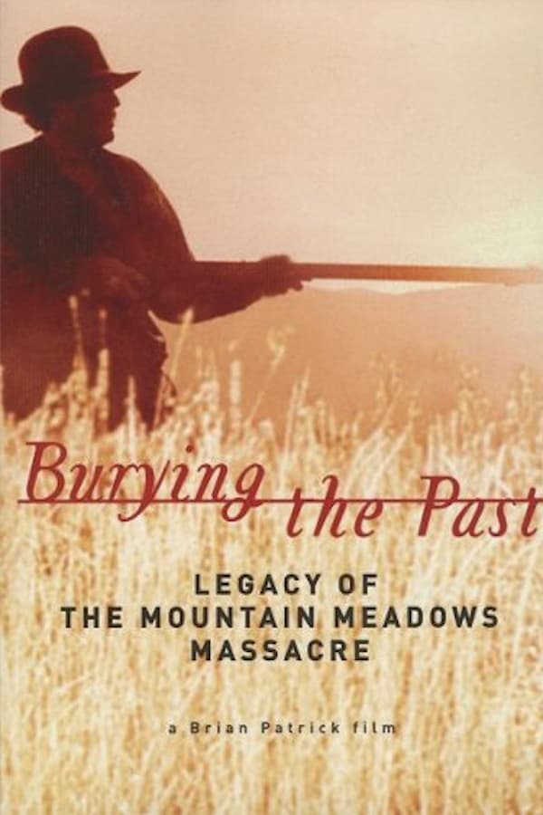 Burying the Past: Legacy of the Mountain Meadows Massacre