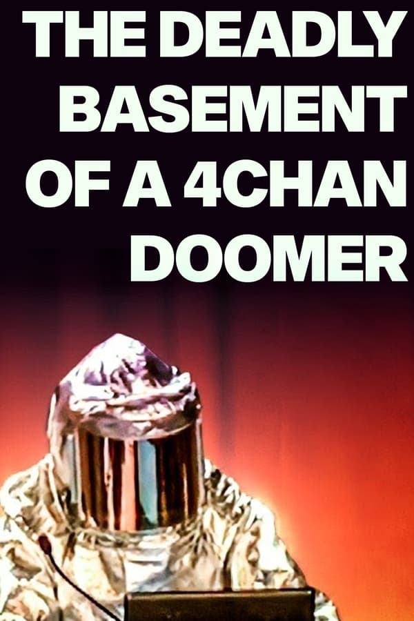 The Deadly Basement of a 4chan Doomer