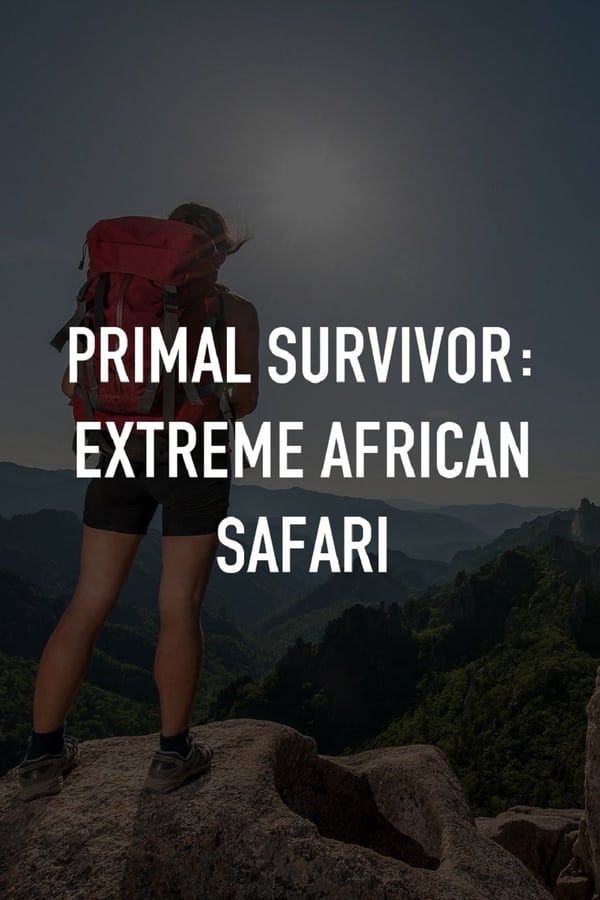 Primal Survivor: Extreme African Safari