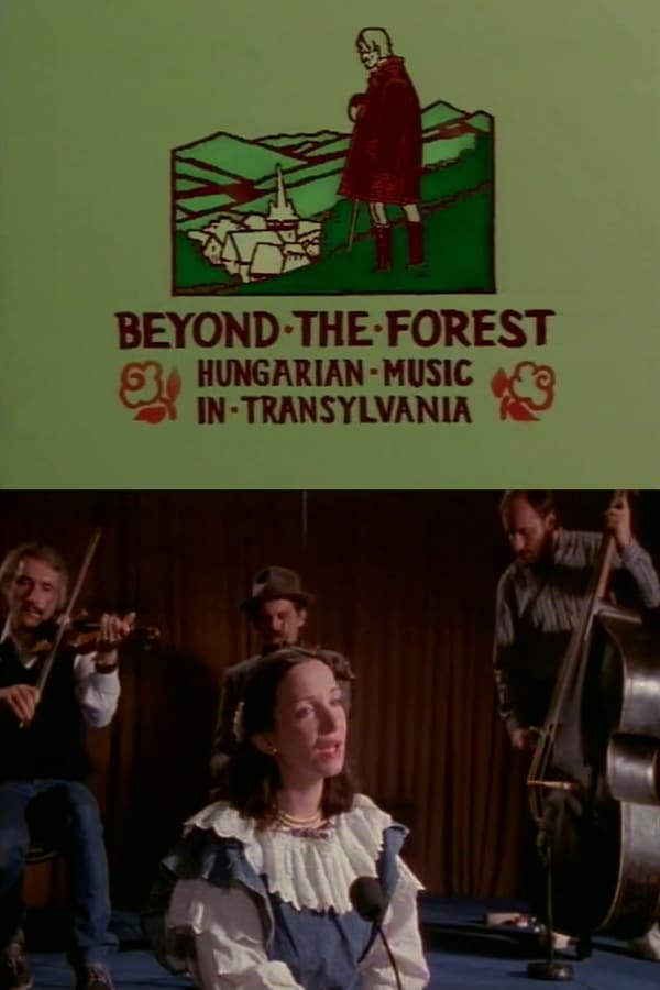 Beyond the Forest: Hungarian Music in Transylvania