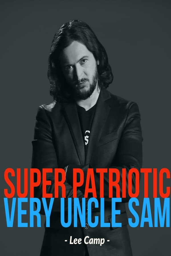 Lee Camp Super Patriotic Very Uncle Sam Comedy Special Not Allowed On TV
