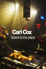 Carl Cox: Space Is The Place