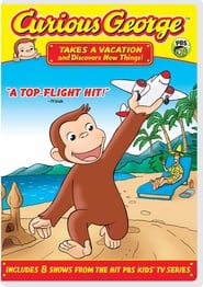 Curious George Takes a Vacation & Discovers New Things