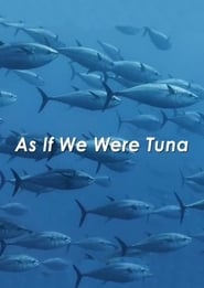As If We Were Tuna