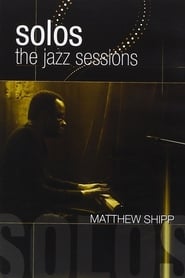 Solos: The Jazz Sessions - Matthew Shipp