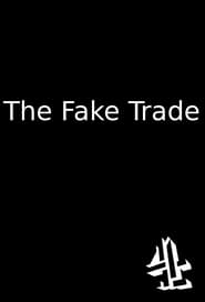 The Fake Trade