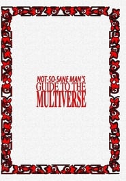 Not So Sane Man's Guide to the Multiverse