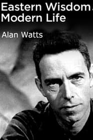 Alan Watts On Eastern Wisdom & Modern Life