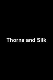Thorns and Silk