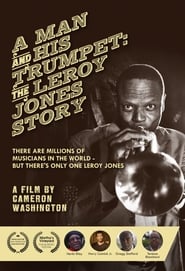 A Man and His Trumpet: The Leroy Jones Story