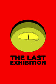 The Last Exhibition