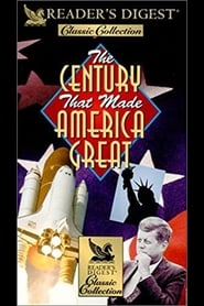 The Century That Made America Great