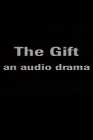 The Gift: An Audio Drama