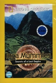 National Geographic Inca Mummies: Secrets of Lost Empire