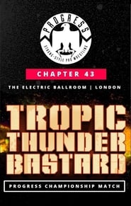 PROGRESS Chapter 43: Tropic Thunderbastard