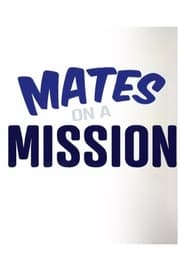 Mates on a Mission