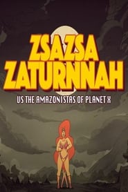 ZsaZsa Zaturnnah Vs. The Amazonistas of Planet X