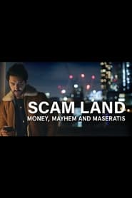 Scam Land: Money, Mayhem and Maseratis
