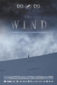The Wind. A Documentary Thriller