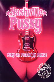 Nashville Pussy: Keep On Fuckin' in Paris