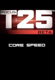 Focus T25: Beta - Core Speed