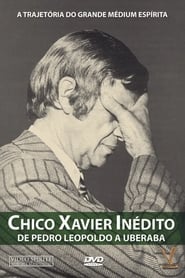 Chico Xavier - From Pedro Leopoldo to Uberaba