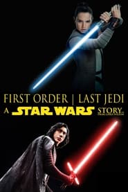 First Order, Last Jedi - A Star Wars Story