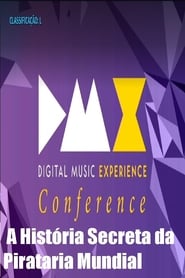 Dmx - Digital Music Experience - A História Secreta da Pirataria Mundial