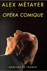 Alex Métayer à l'Opéra Comique