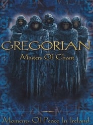 Gregorian: Masters of Chant, Moments of Peace in Ireland