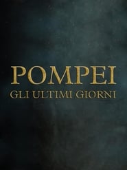 Pompei - Gli ultimi giorni