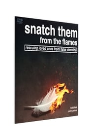 Snatch Them From the Flames