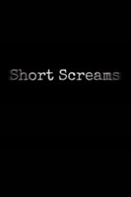 Short Screams