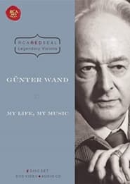 Günter Wand: My Life, My Music